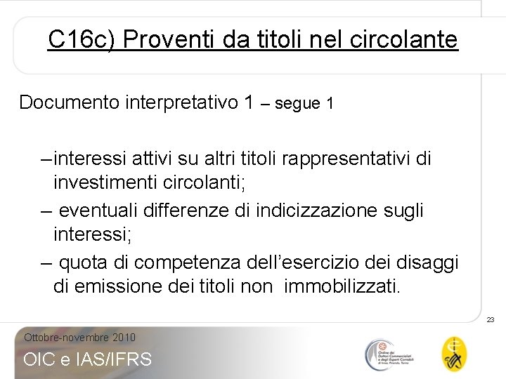 C 16 c) Proventi da titoli nel circolante Documento interpretativo 1 – segue 1