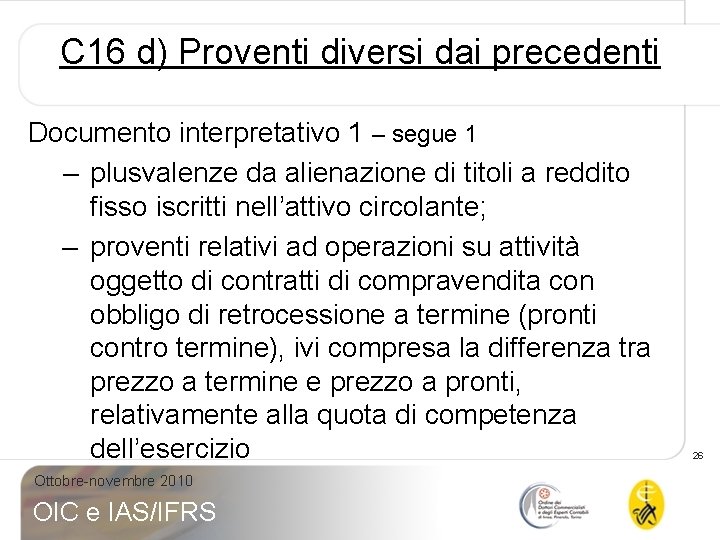 C 16 d) Proventi diversi dai precedenti Documento interpretativo 1 – segue 1 –