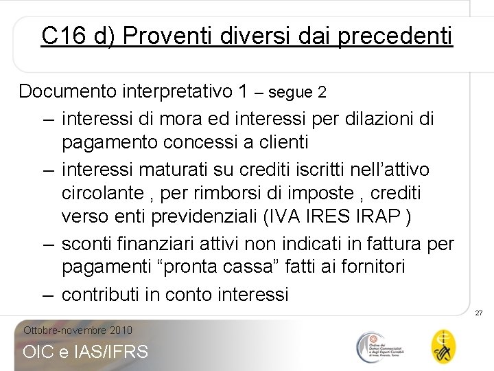 C 16 d) Proventi diversi dai precedenti Documento interpretativo 1 – segue 2 –