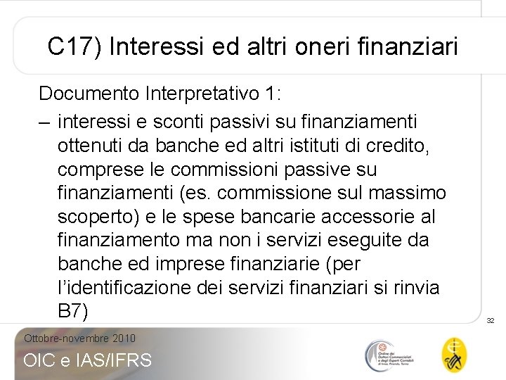 C 17) Interessi ed altri oneri finanziari Documento Interpretativo 1: – interessi e sconti