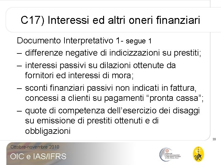 C 17) Interessi ed altri oneri finanziari Documento Interpretativo 1 - segue 1 –