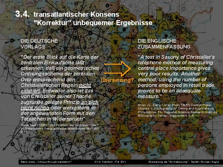 3. 4. transatlantischer Konsens "Korrektur" unbequemer Ergebnisse DIE ENGLISCHE ZUSAMMENFASSUNG DIE DEUTSCHE VORLAGE "A