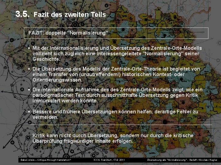 3. 5. Fazit des zweiten Teils FAZIT: doppelte "Normalisierung" § Mit der Internationalisierung und