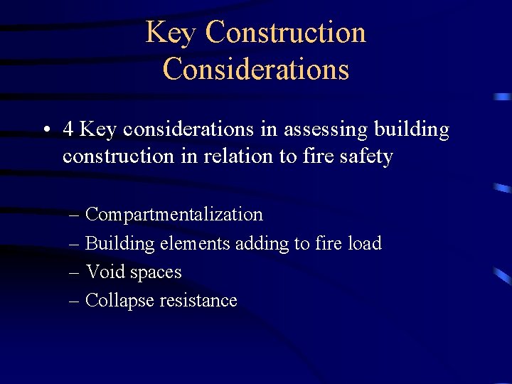 Key Construction Considerations • 4 Key considerations in assessing building construction in relation to