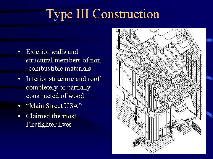 Type III Construction • Exterior walls and structural members of non -combustible materials •