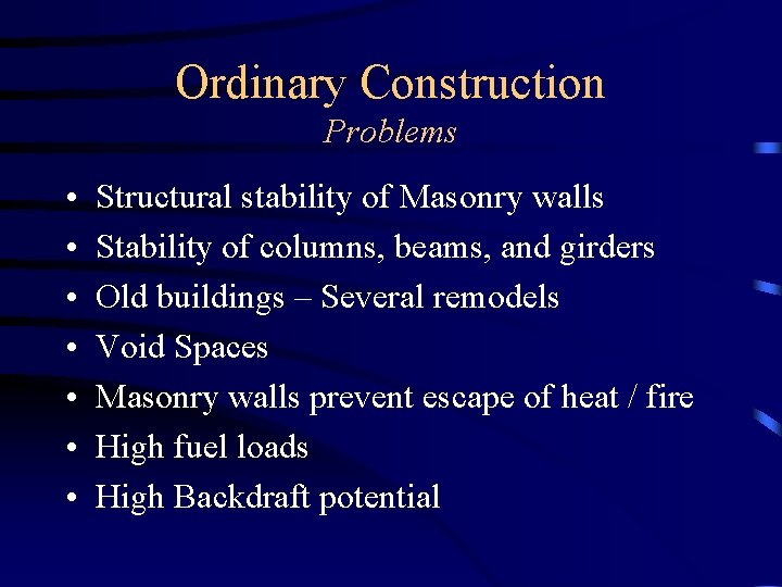 Ordinary Construction Problems • • Structural stability of Masonry walls Stability of columns, beams,