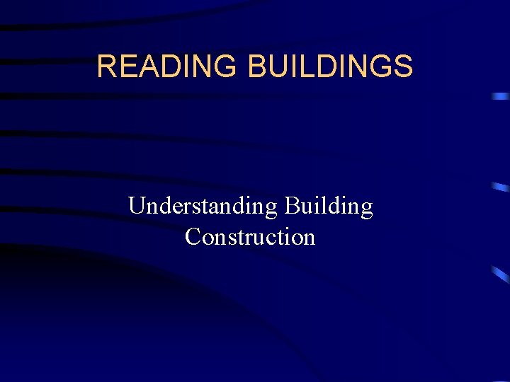 READING BUILDINGS Understanding Building Construction 