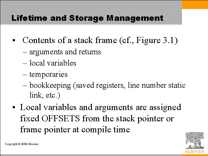 Lifetime and Storage Management • Contents of a stack frame (cf. , Figure 3.