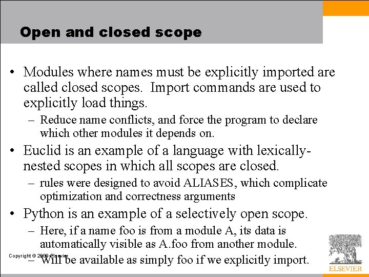 Open and closed scope • Modules where names must be explicitly imported are called