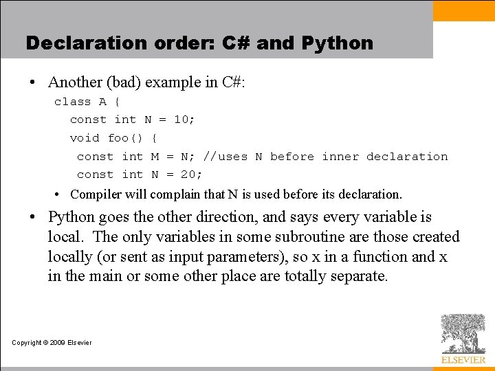 Declaration order: C# and Python • Another (bad) example in C#: class A {