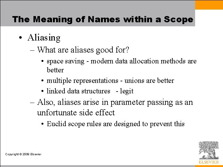 The Meaning of Names within a Scope • Aliasing – What are aliases good