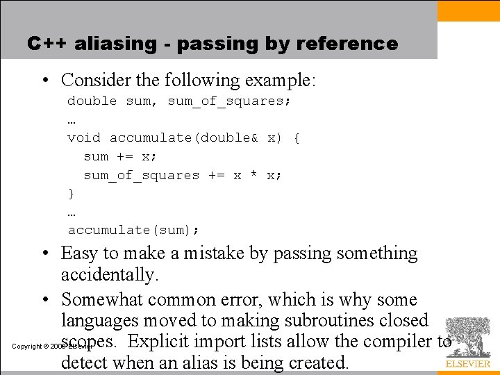 C++ aliasing - passing by reference • Consider the following example: double sum, sum_of_squares;