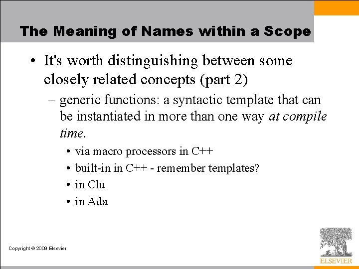The Meaning of Names within a Scope • It's worth distinguishing between some closely
