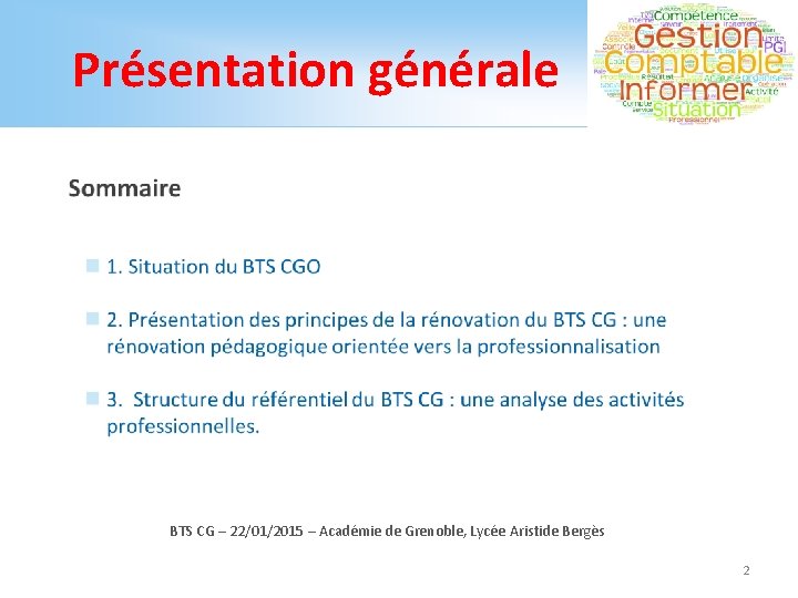 Présentation générale BTS CG – 22/01/2015 – Académie de Grenoble, Lycée Aristide Bergès 2