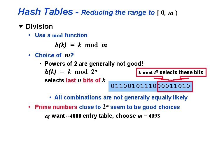 Hash Tables - Reducing the range to [ 0, m ) ¬ Division •