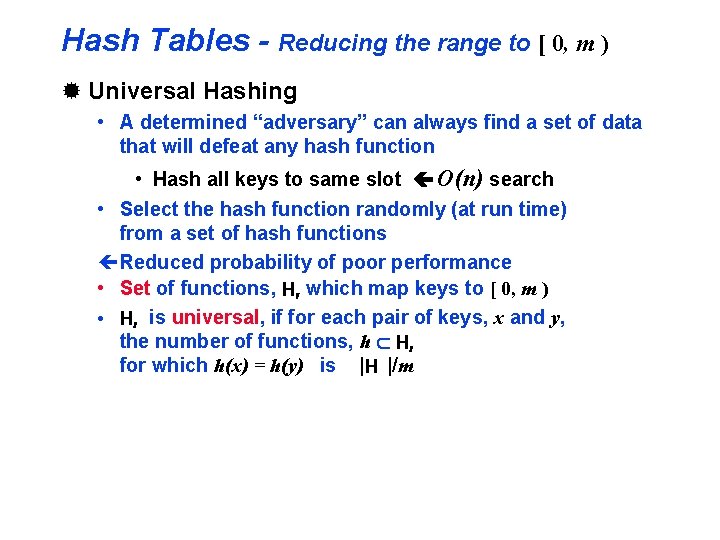 Hash Tables - Reducing the range to [ 0, m ) ® Universal Hashing