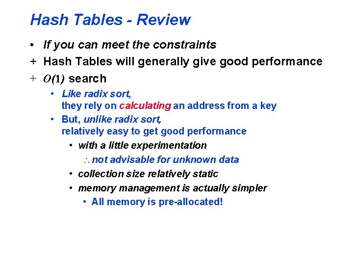 Hash Tables - Review • If you can meet the constraints + Hash Tables