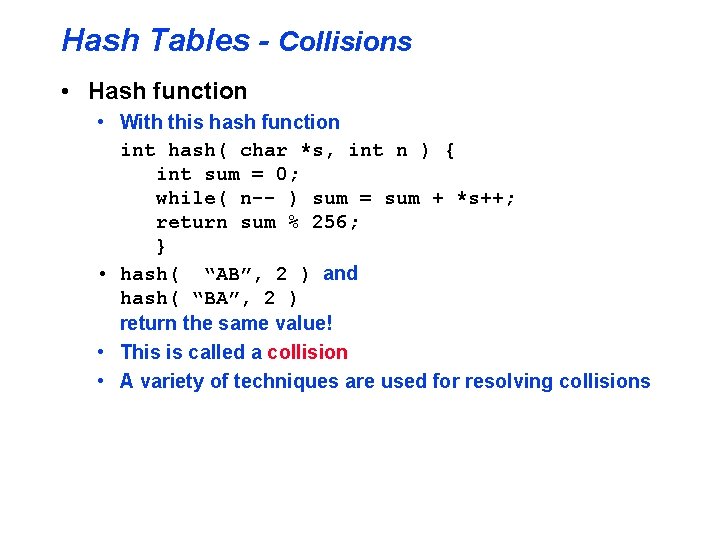 Hash Tables - Collisions • Hash function • With this hash function int hash(