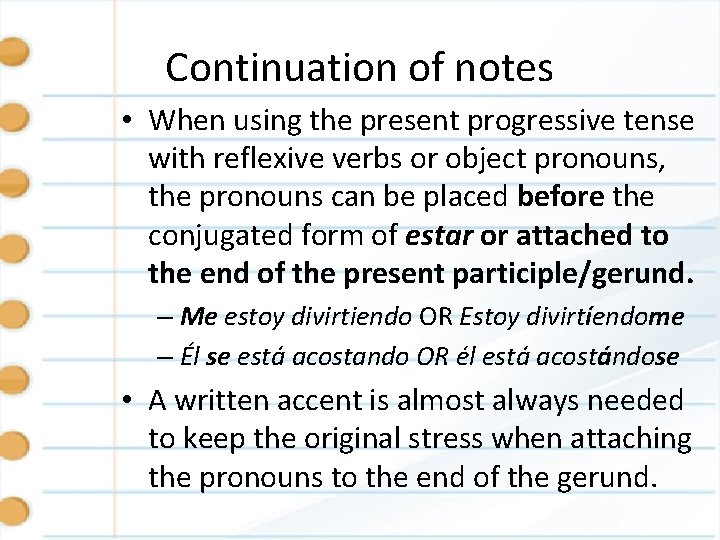 Continuation of notes • When using the present progressive tense with reflexive verbs or