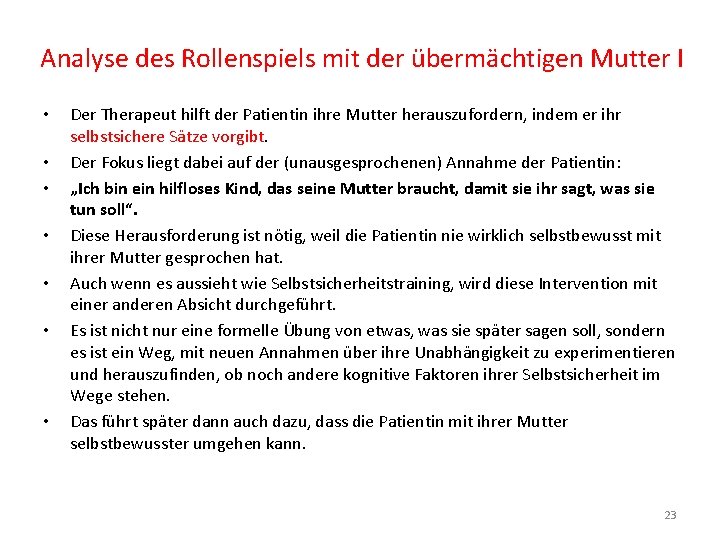 Analyse des Rollenspiels mit der übermächtigen Mutter I • • Der Therapeut hilft der