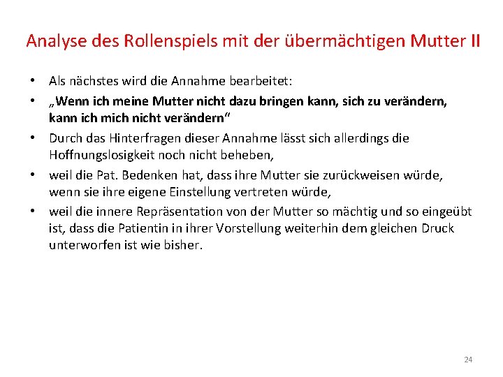 Analyse des Rollenspiels mit der übermächtigen Mutter II • Als nächstes wird die Annahme