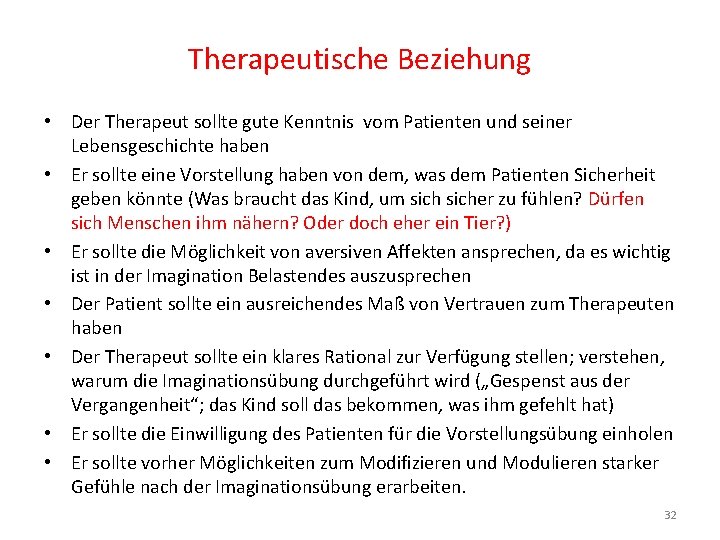 Therapeutische Beziehung • Der Therapeut sollte gute Kenntnis vom Patienten und seiner Lebensgeschichte haben