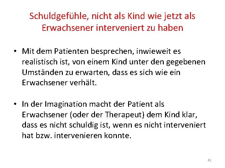 Schuldgefühle, nicht als Kind wie jetzt als Erwachsener interveniert zu haben • Mit dem