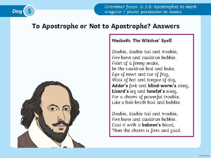 Day 5 To Apostrophe or Not to Apostrophe? Answers Macbeth: The Witches’ Spell Double,