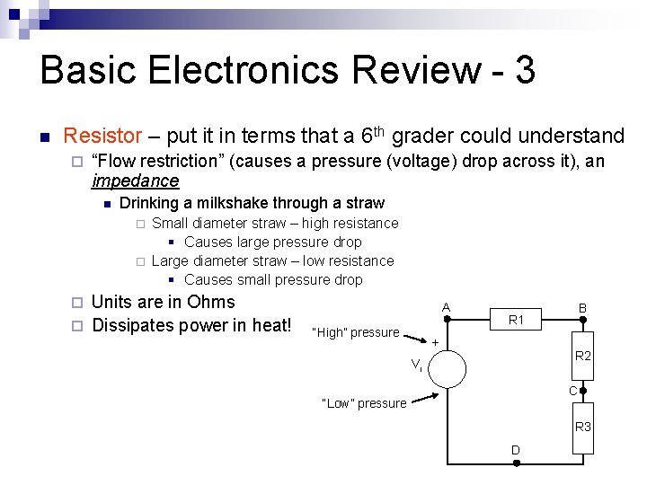 Basic Electronics Review - 3 n Resistor – put it in terms that a