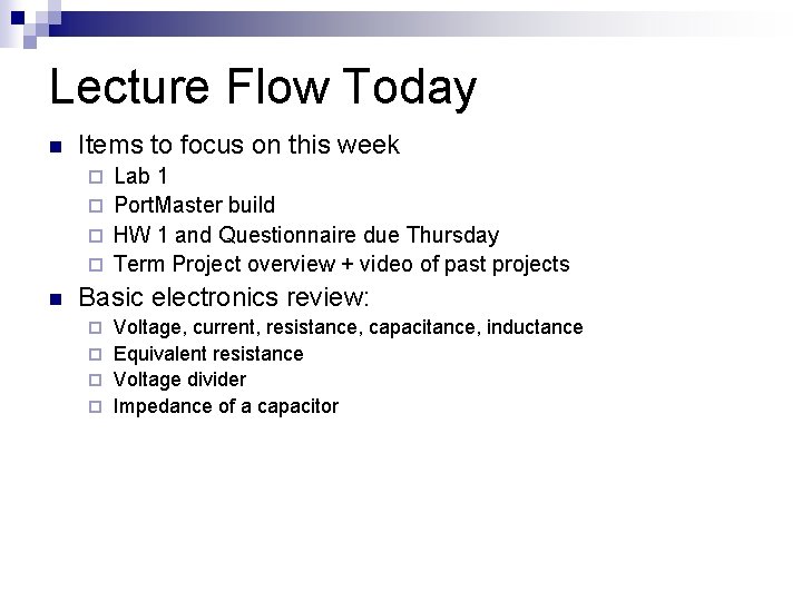 Lecture Flow Today n Items to focus on this week Lab 1 ¨ Port.