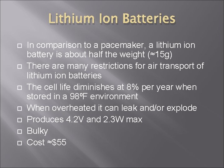 Lithium Ion Batteries In comparison to a pacemaker, a lithium ion battery is about