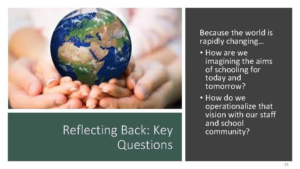 Reflecting Back: Key Questions Because the world is rapidly changing… • How are we