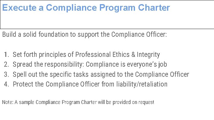 Execute a Compliance Program Charter Build a solid foundation to support the Compliance Officer: