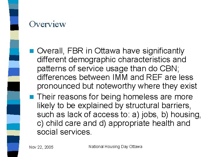 Overview Overall, FBR in Ottawa have significantly different demographic characteristics and patterns of service