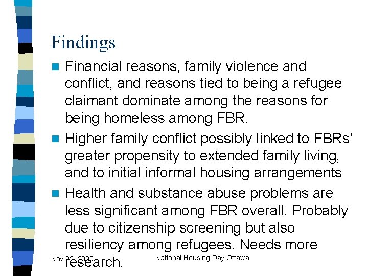 Findings Financial reasons, family violence and conflict, and reasons tied to being a refugee