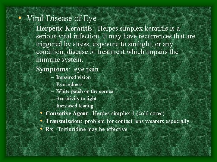  • Viral Disease of Eye – Herpetic Keratitis: Herpes simplex keratitis is a