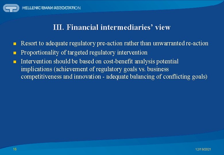 HELLENIC BANK ASSOCIATION III. Financial intermediaries’ view n n n 16 Resort to adequate