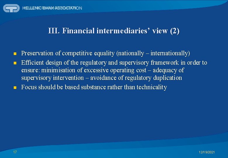 HELLENIC BANK ASSOCIATION III. Financial intermediaries’ view (2) n n n 17 Preservation of