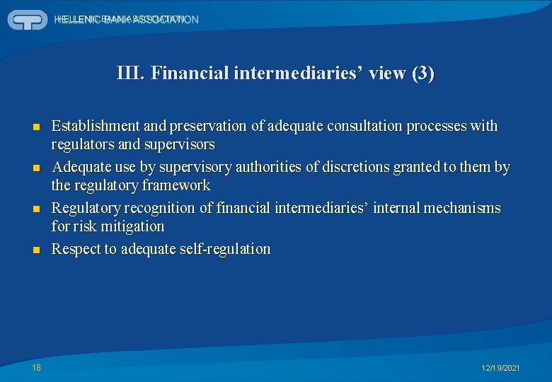 HELLENIC BANK ASSOCIATION III. Financial intermediaries’ view (3) n n 18 Establishment and preservation