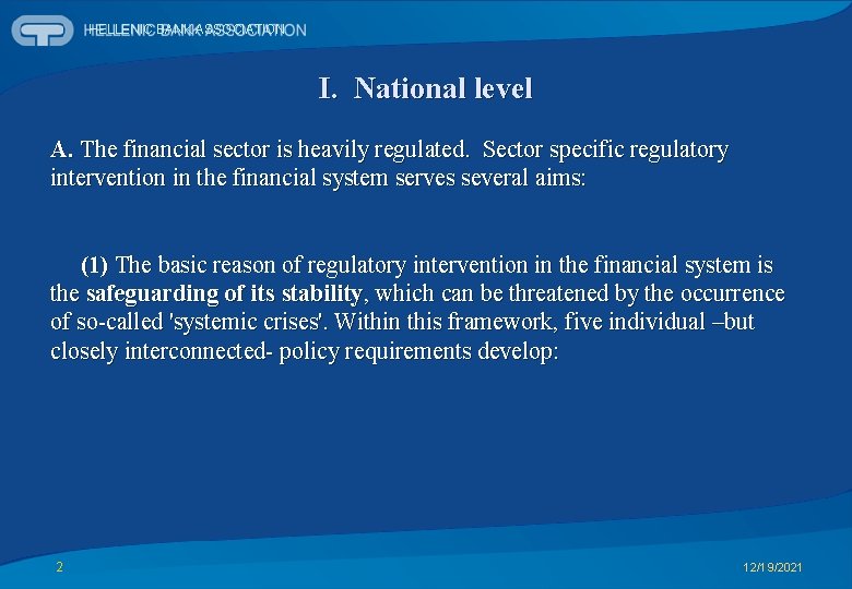 HELLENIC BANK ASSOCIATION I. National level A. The financial sector is heavily regulated. Sector