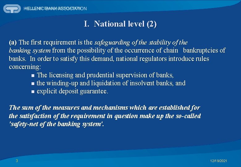 HELLENIC BANK ASSOCIATION I. National level (2) (a) The first requirement is the safeguarding