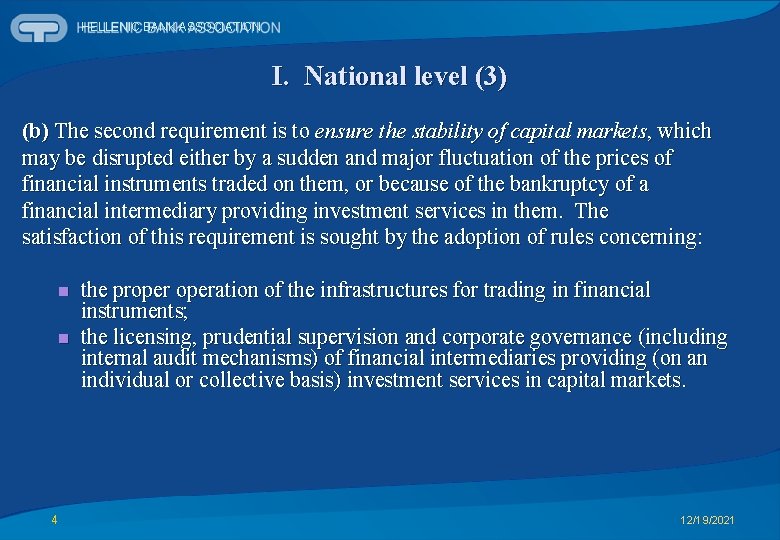 HELLENIC BANK ASSOCIATION I. National level (3) (b) The second requirement is to ensure