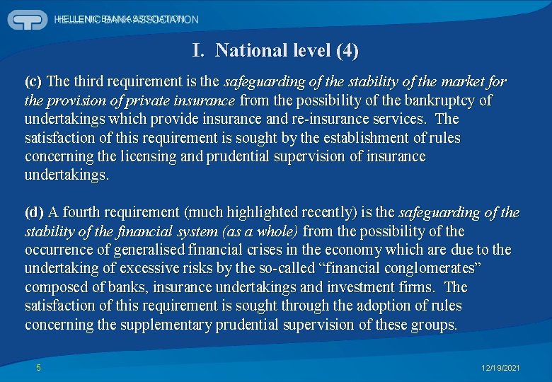 HELLENIC BANK ASSOCIATION I. National level (4) (c) The third requirement is the safeguarding