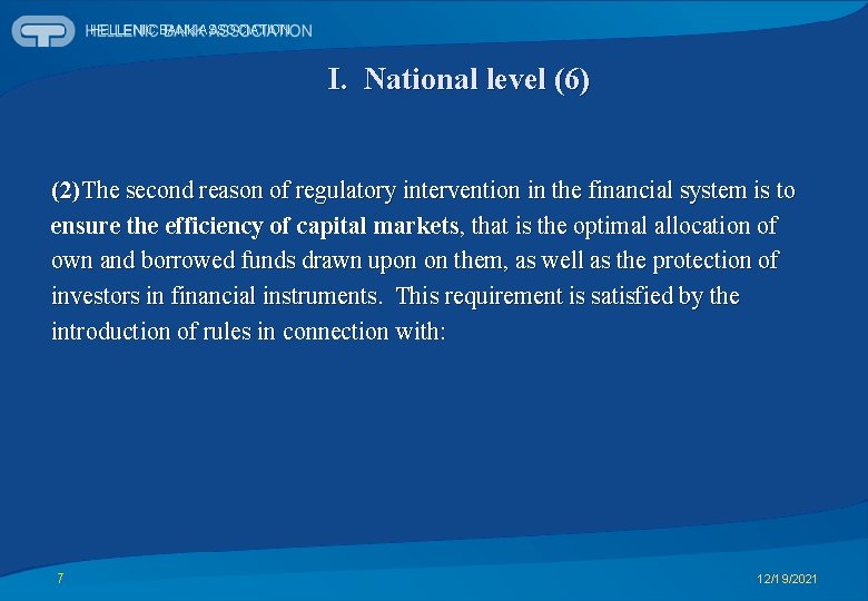 HELLENIC BANK ASSOCIATION I. National level (6) (2) The second reason of regulatory intervention