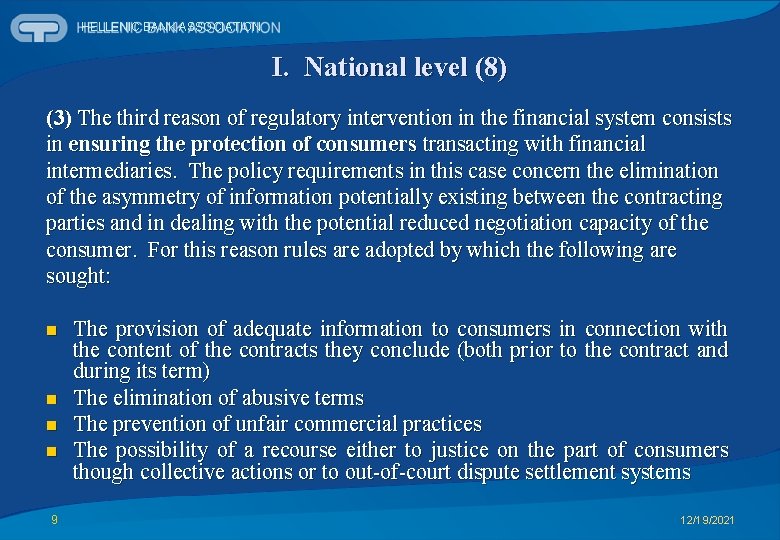 HELLENIC BANK ASSOCIATION I. National level (8) (3) The third reason of regulatory intervention