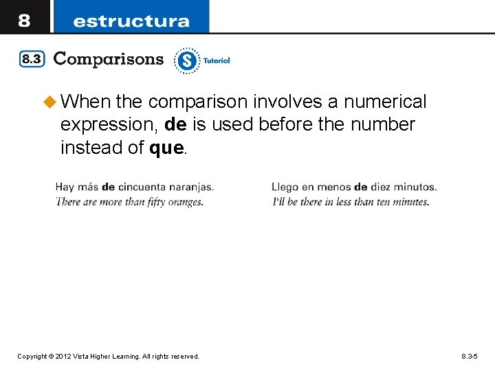 u When the comparison involves a numerical expression, de is used before the number