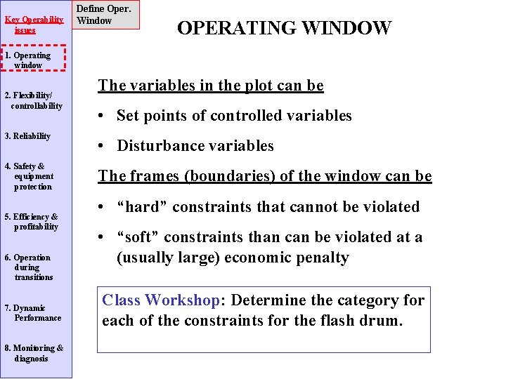 Key Operability issues Define Oper. Window OPERATING WINDOW 1. Operating window 2. Flexibility/ controllability