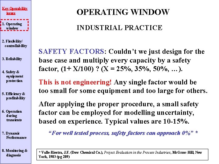 Key Operability issues OPERATING WINDOW 1. Operating window INDUSTRIAL PRACTICE 2. Flexibility/ controllability 3.