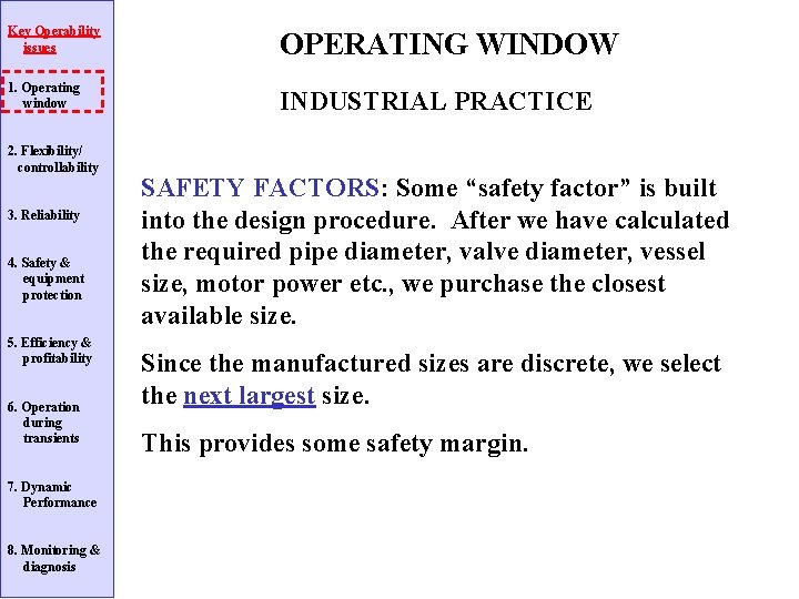 Key Operability issues OPERATING WINDOW 1. Operating window INDUSTRIAL PRACTICE 2. Flexibility/ controllability 3.