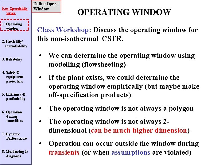 Key Operability issues 1. Operating window 2. Flexibility/ controllability 3. Reliability 4. Safety &